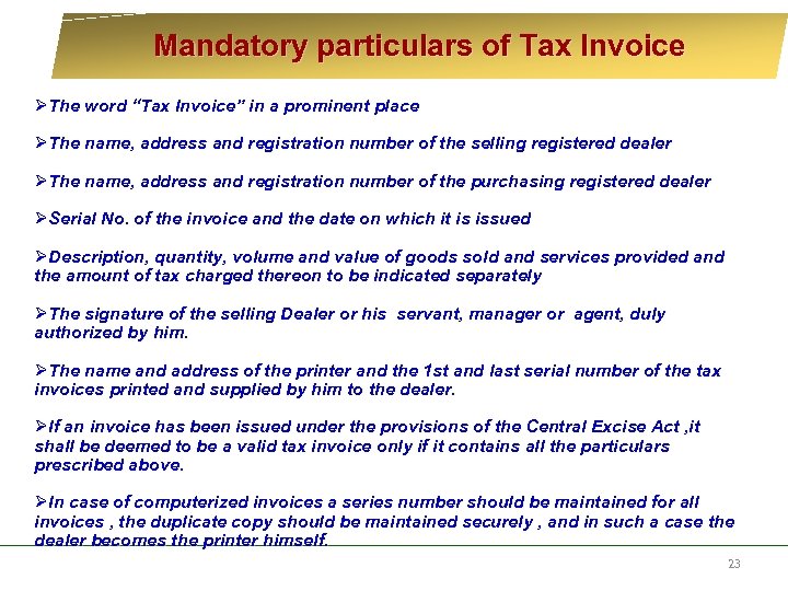  Mandatory particulars of Tax Invoice ØThe word “Tax Invoice” in a prominent place