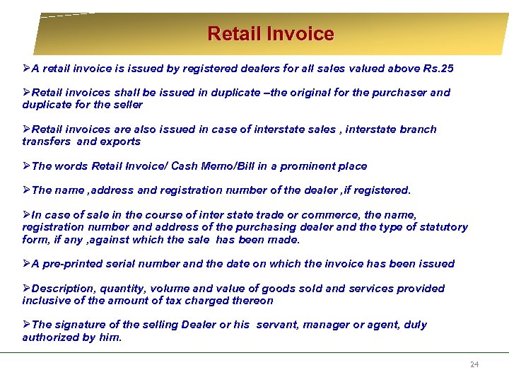  Retail Invoice ØA retail invoice is issued by registered dealers for all sales