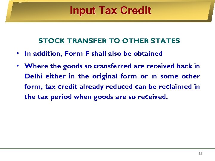 Input Tax Credit STOCK TRANSFER TO OTHER STATES • In addition, Form F shall