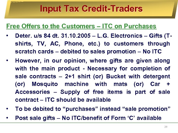 Input Tax Credit-Traders Free Offers to the Customers – ITC on Purchases • Deter.