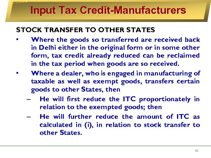 Input Tax Credit-Manufacturers STOCK TRANSFER TO OTHER STATES • Where the goods so transferred