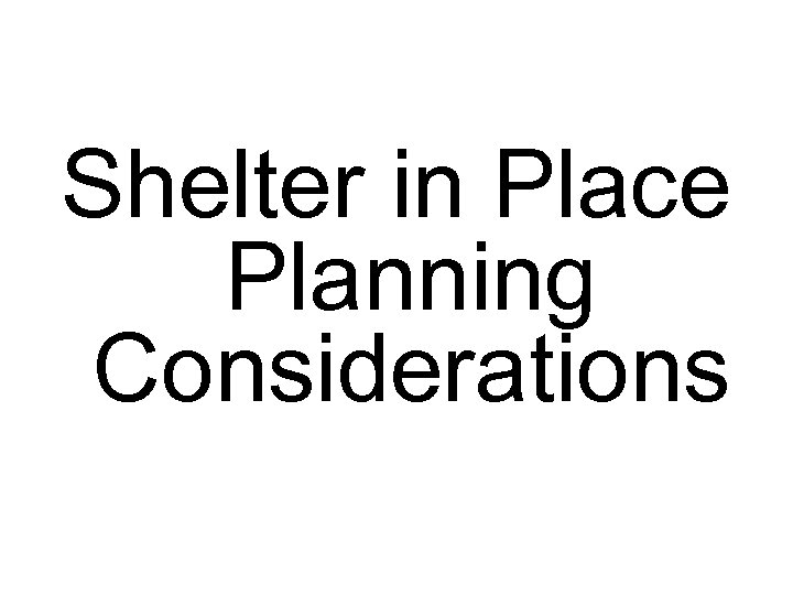 Shelter in Place Planning Considerations 