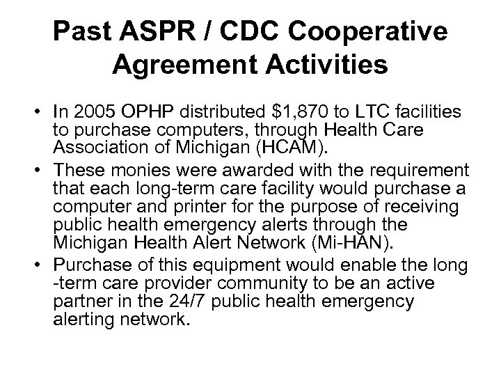 Past ASPR / CDC Cooperative Agreement Activities • In 2005 OPHP distributed $1, 870