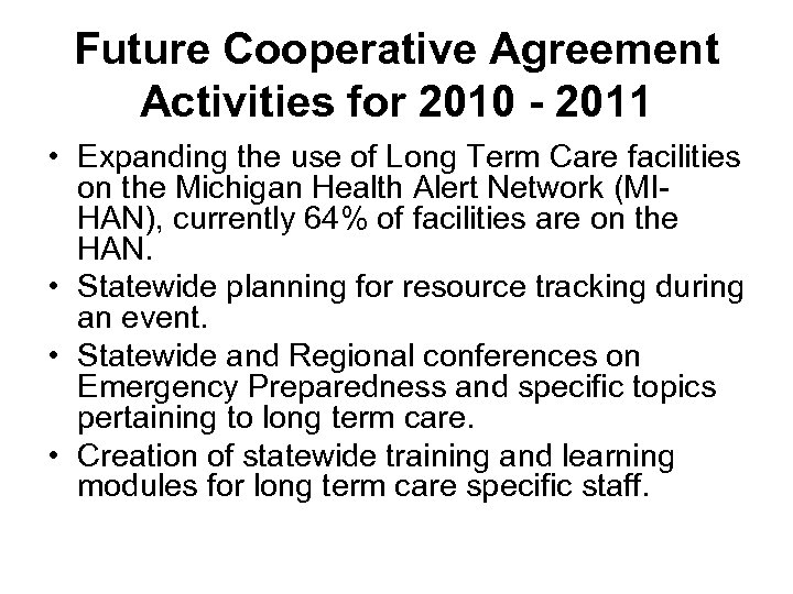 Future Cooperative Agreement Activities for 2010 - 2011 • Expanding the use of Long