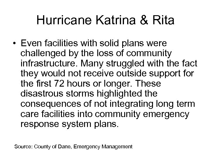Hurricane Katrina & Rita • Even facilities with solid plans were challenged by the