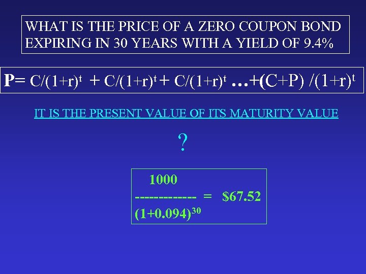 WHAT IS THE PRICE OF A ZERO COUPON BOND EXPIRING IN 30 YEARS WITH