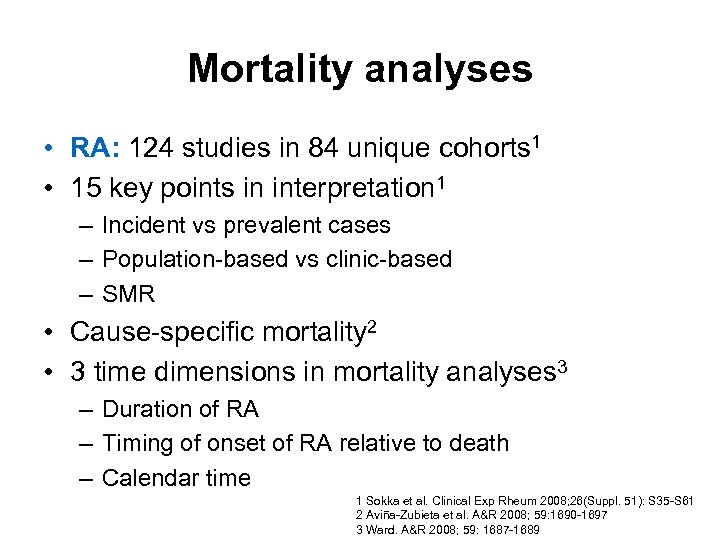 Mortality analyses • RA: 124 studies in 84 unique cohorts 1 • 15 key