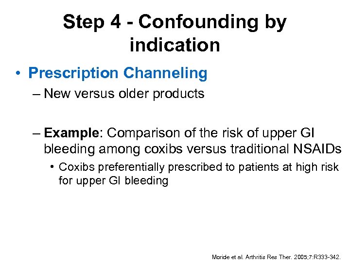 Step 4 - Confounding by indication • Prescription Channeling – New versus older products