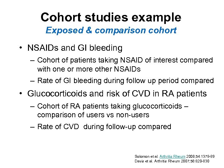 Cohort studies example Exposed & comparison cohort • NSAIDs and GI bleeding – Cohort