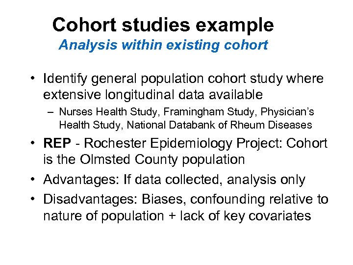 Cohort studies example Analysis within existing cohort • Identify general population cohort study where