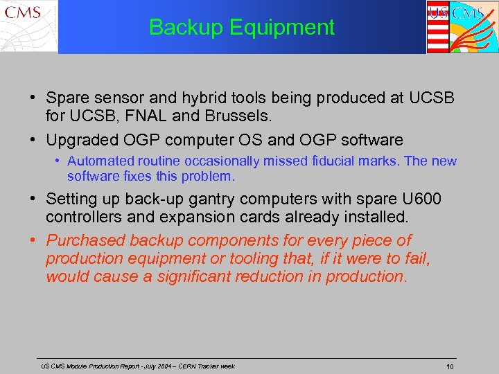 Backup Equipment • Spare sensor and hybrid tools being produced at UCSB for UCSB,