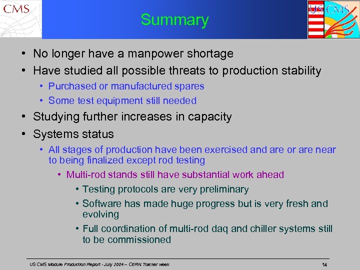 Summary • No longer have a manpower shortage • Have studied all possible threats