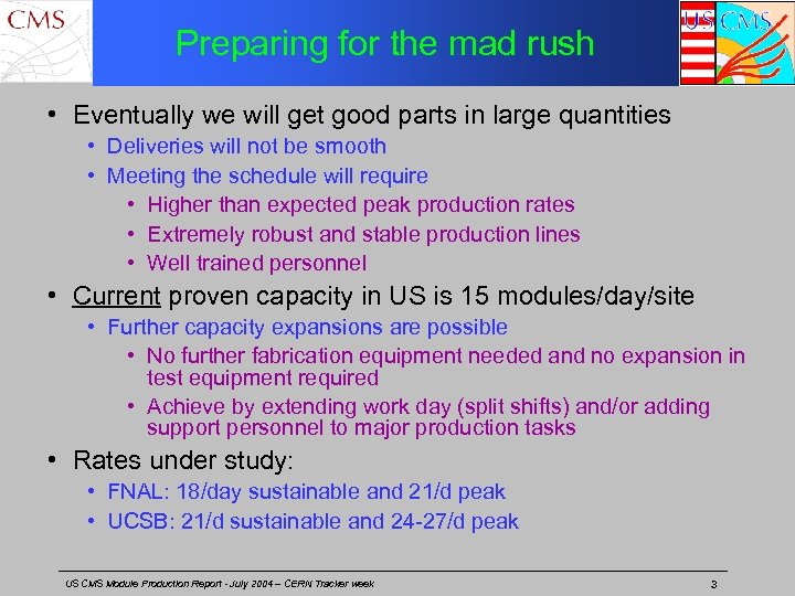 Preparing for the mad rush • Eventually we will get good parts in large