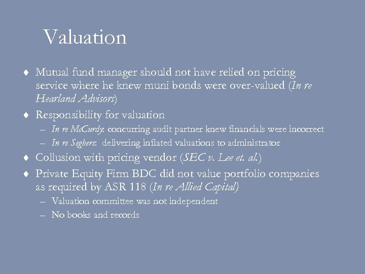 Valuation ¨ Mutual fund manager should not have relied on pricing service where he