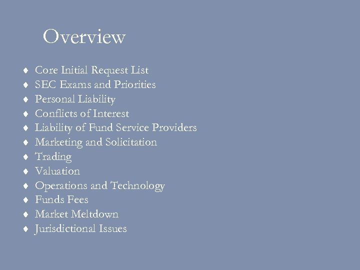 Overview ¨ ¨ ¨ Core Initial Request List SEC Exams and Priorities Personal Liability