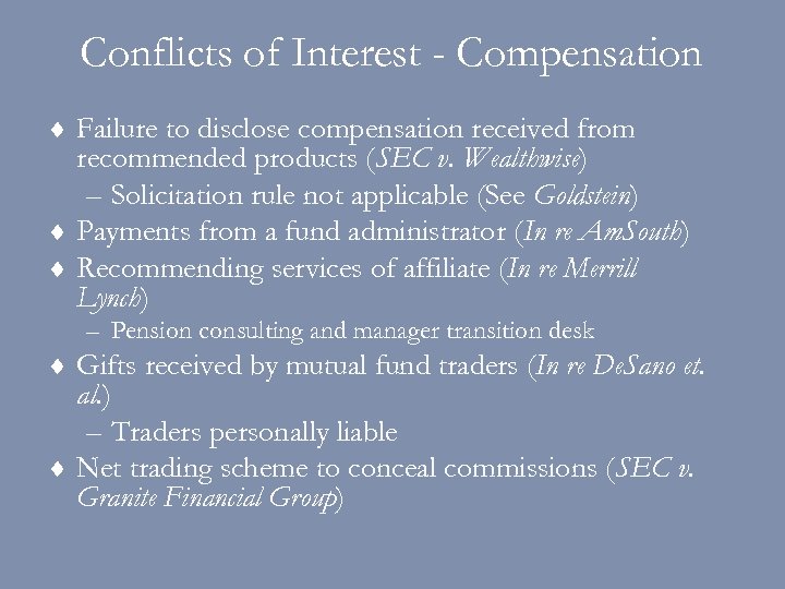 Conflicts of Interest - Compensation ¨ Failure to disclose compensation received from recommended products