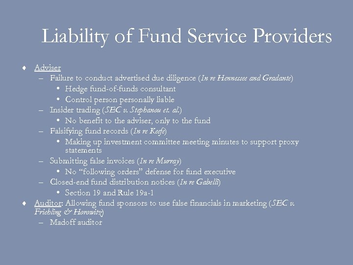 Liability of Fund Service Providers ¨ Adviser – Failure to conduct advertised due diligence