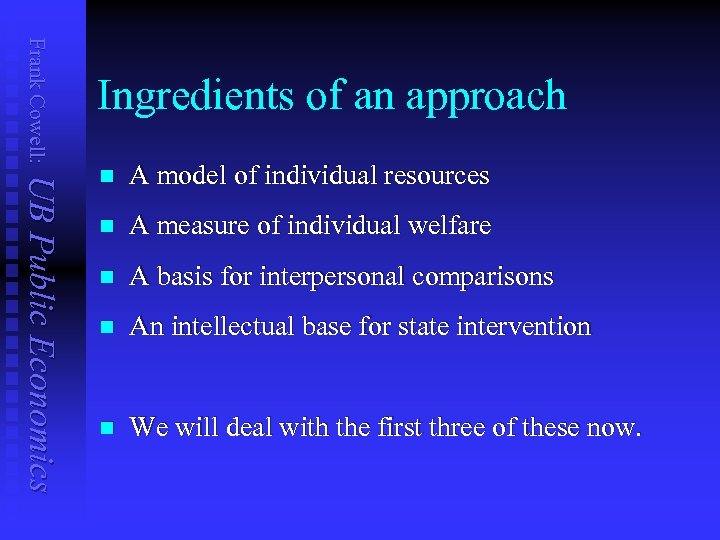 Frank Cowell: Ingredients of an approach UB Public Economics n A model of individual