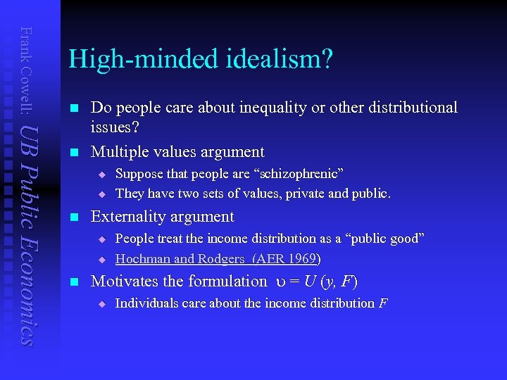Frank Cowell: High-minded idealism? n UB Public Economics n Do people care about inequality