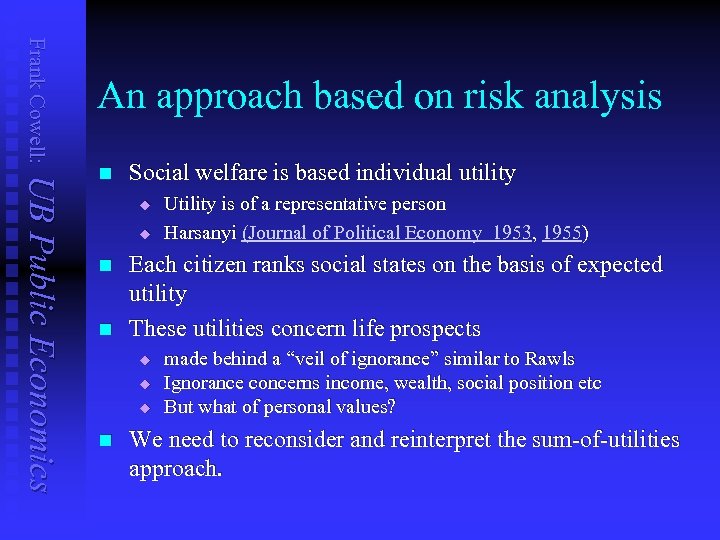 Frank Cowell: An approach based on risk analysis UB Public Economics n Social welfare