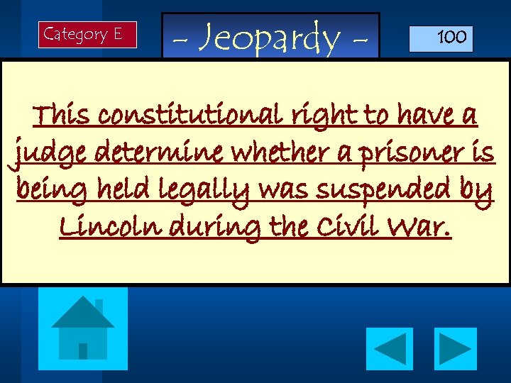 Category E - Jeopardy - 100 This constitutional right to have a judge determine