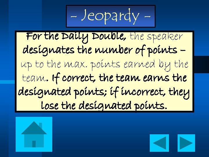 - Jeopardy For the Daily Double, the speaker designates the number of points –