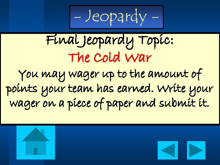 - Jeopardy Final Jeopardy Topic: The Cold War You may wager up to the