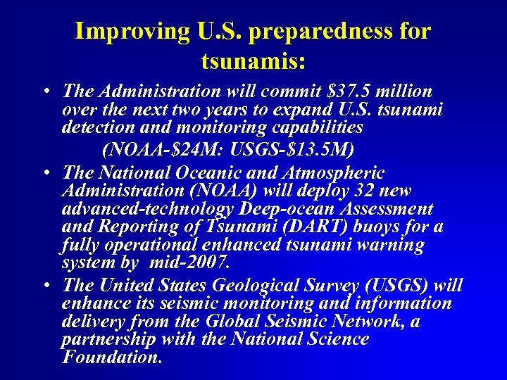 Improving U. S. preparedness for tsunamis: • The Administration will commit $37. 5 million