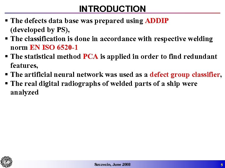 INTRODUCTION § The defects data base was prepared using ADDIP (developed by PS), §