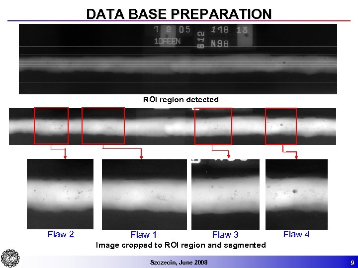 DATA BASE PREPARATION ROI region detected Flaw 2 Flaw 1 Flaw 3 Flaw 4