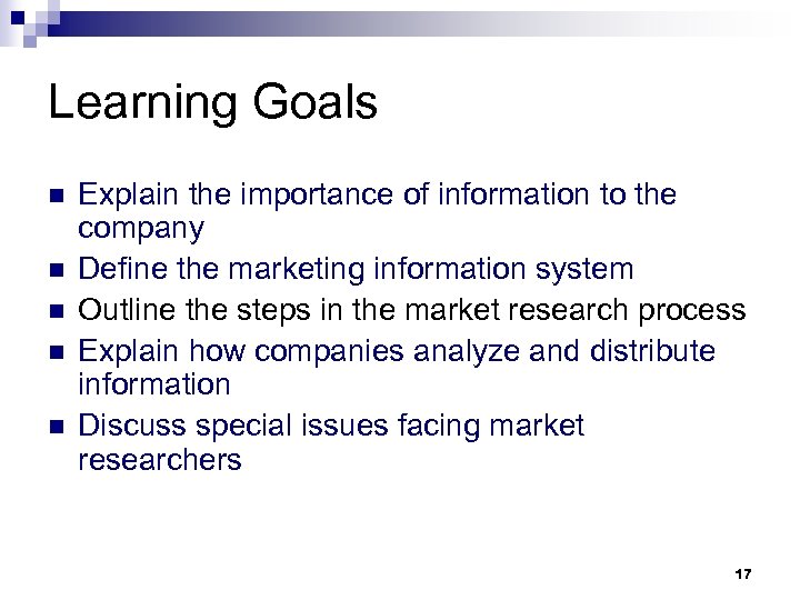 Learning Goals n n n Explain the importance of information to the company Define