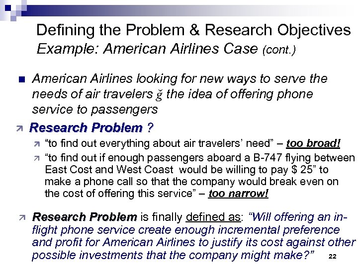 Defining the Problem & Research Objectives Example: American Airlines Case (cont. ) n ä