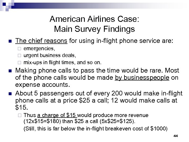 American Airlines Case: Main Survey Findings n The chief reasons for using in-flight phone