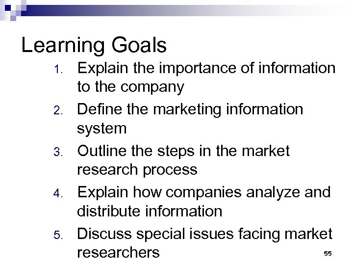 Learning Goals 1. 2. 3. 4. 5. Explain the importance of information to the