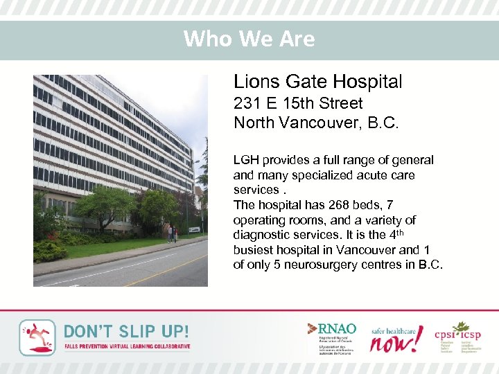 Who We Are Lions Gate Hospital 231 E 15 th Street North Vancouver, B.