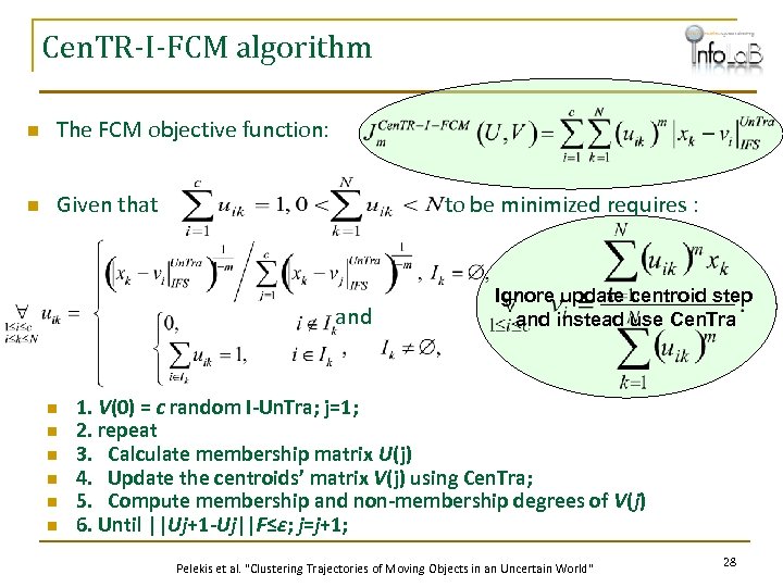 Cen. TR-I-FCM algorithm n The FCM objective function: n Given that to be minimized