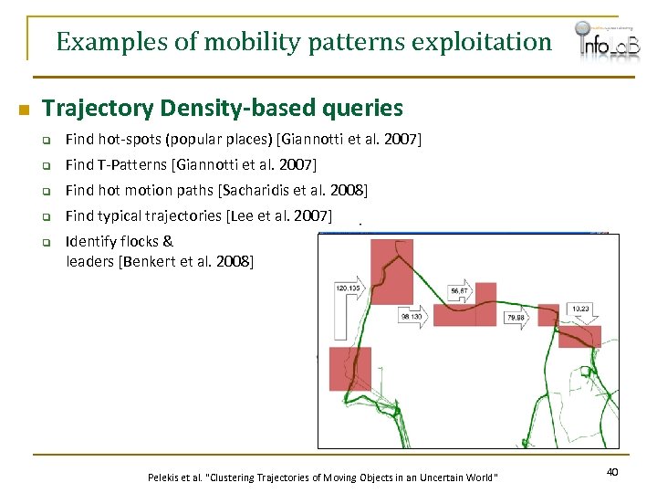 Examples of mobility patterns exploitation n Trajectory Density-based queries q Find hot-spots (popular places)