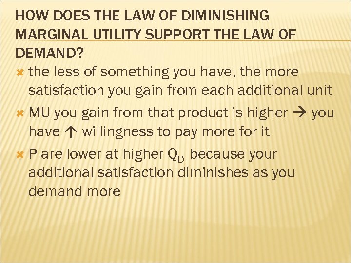 HOW DOES THE LAW OF DIMINISHING MARGINAL UTILITY SUPPORT THE LAW OF DEMAND? the