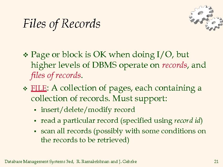 Files of Records v v Page or block is OK when doing I/O, but