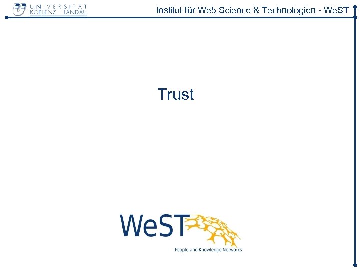 Institut für Web Science & Technologien - We. ST Trust 