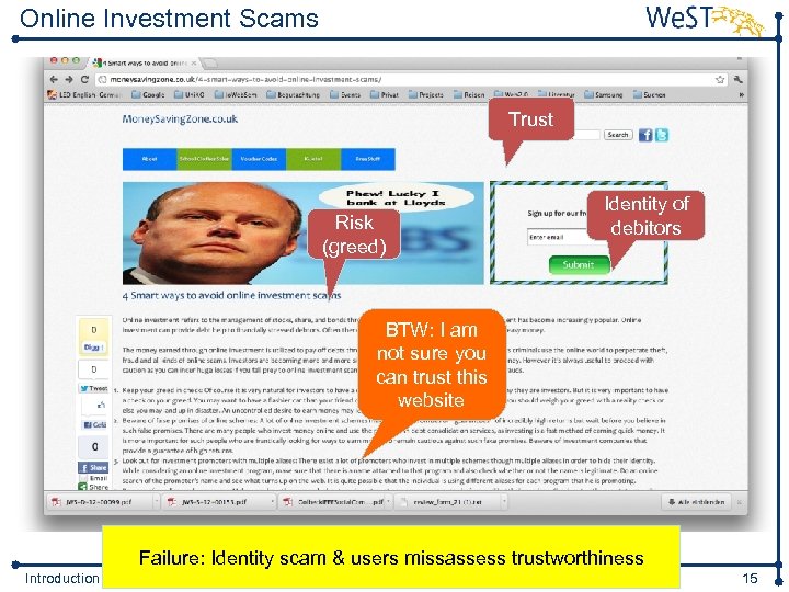 Online Investment Scams Trust Risk (greed) Identity of debitors BTW: I am not sure