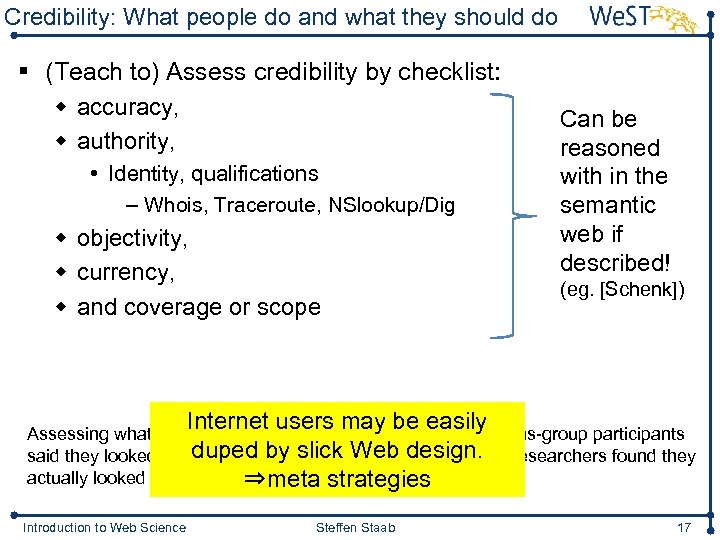 Credibility: What people do and what they should do § (Teach to) Assess credibility