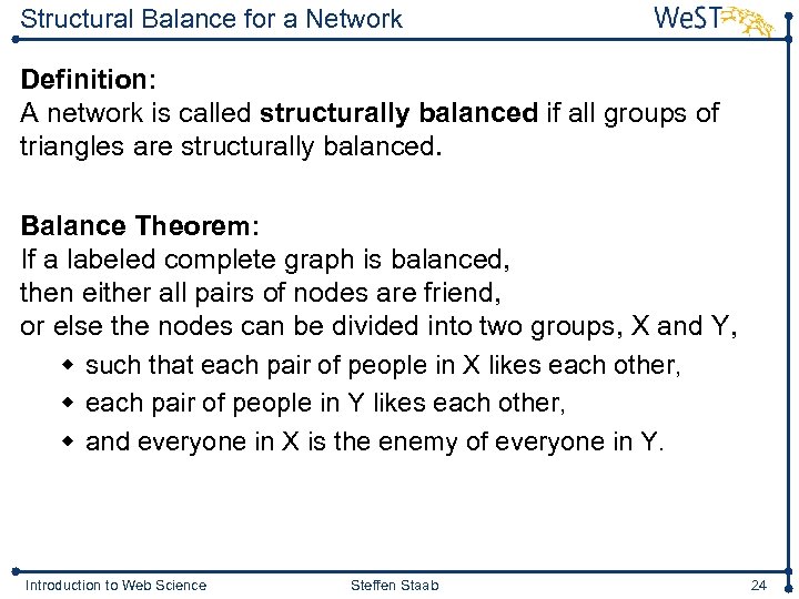 Structural Balance for a Network Definition: A network is called structurally balanced if all