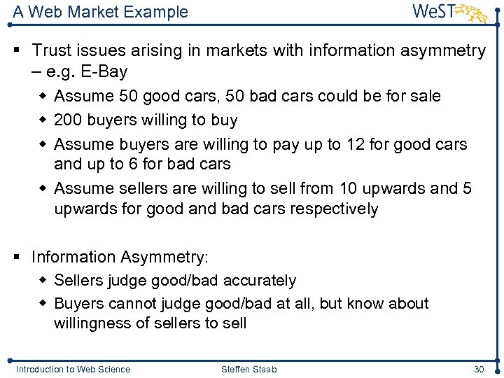 A Web Market Example § Trust issues arising in markets with information asymmetry –