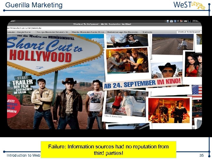 Guerilla Marketing Failure: Information sources had no reputation from third parties! Introduction to Web