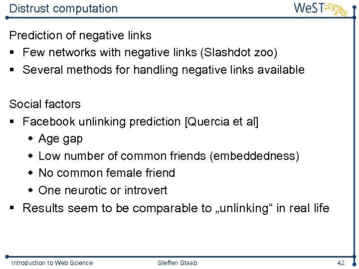 Distrust computation Prediction of negative links § Few networks with negative links (Slashdot zoo)