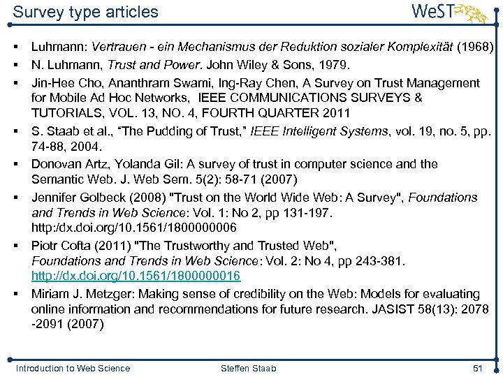 Survey type articles § § § § Luhmann: Vertrauen - ein Mechanismus der Reduktion