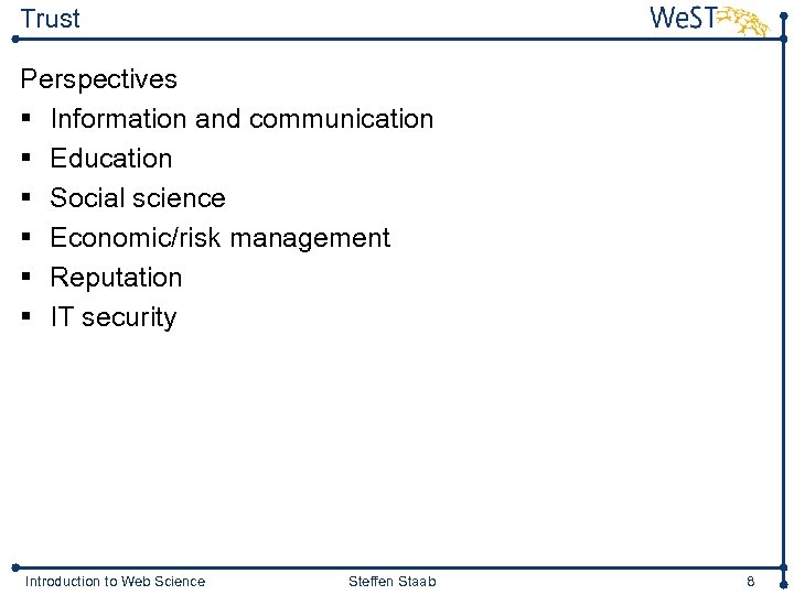 Trust Perspectives § Information and communication § Education § Social science § Economic/risk management
