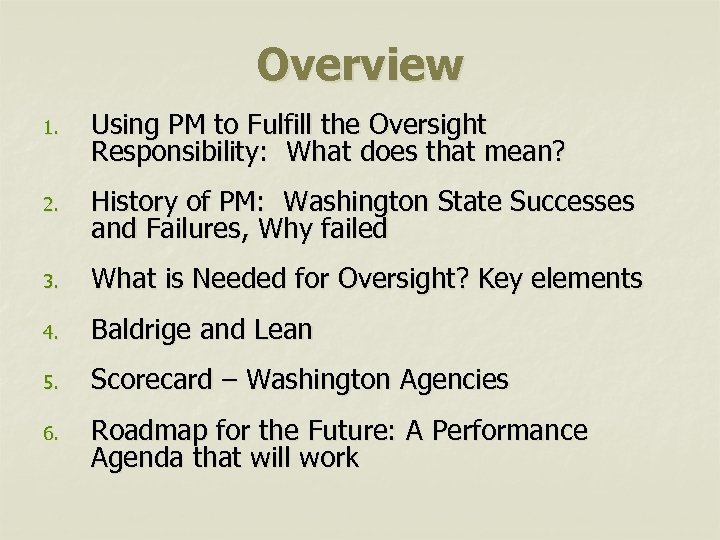 Overview 1. Using PM to Fulfill the Oversight Responsibility: What does that mean? 2.