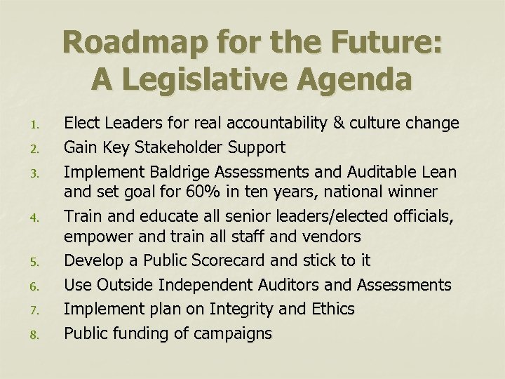 Roadmap for the Future: A Legislative Agenda 1. 2. 3. 4. 5. 6. 7.